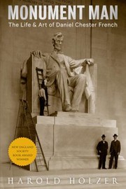 Cover of: Monument Man: The Life and Art of Daniel Chester French