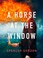 Cover of: Horse at the Window