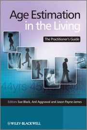 Age estimation in the living by Sue M. Black