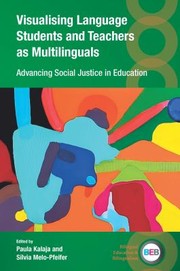 Cover of: Visualising Language Students and Teachers As Multilinguals: Advancing Social Justice in Education