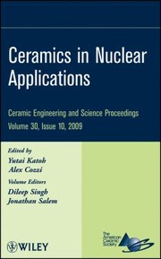 Cover of: Ceramics in nuclear applications: a collection of papers presented at the 33rd International Conference on Advanced Ceramics and Composites, January 18-23, 2009, Daytona Beach, Florida