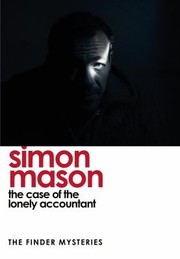 Cover of: Case of the Lonely Accountant (the Finder Mysteries) by Simon Mason