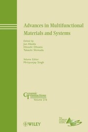 Cover of: Advances in multifunctional materials and systems: a collection of papers presented at the 8th Pacific Rim Conference on Ceramic and Glass Technology, May 31-June 5, 2009, Vancouver, British Columbia