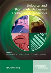 Cover of: Biological and Biomimetic Adhesives: Challenges and Opportunities