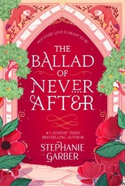 Cover of: Ballad of Never After: The Stunning Sequel to the Sunday Times Bestseller Once upon a Broken Heart