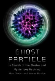 Cover of: Ghost Particle: In Search of the Elusive and Mysterious Neutrino