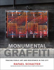 Cover of: Monumental Graffiti: Tracing Public Art and Resistance in the City