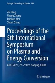 Cover of: Proceedings of the 5th International Symposium on Plasma and Energy Conversion: ISPEC2023, 27-29 Oct, Nanjing, China