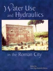 Cover of: Water Use and Hydraulics in the Roman City (AIA Colloquia and Conference Papers, no. 3)