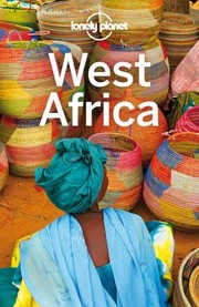 Cover of: Lonely Planet West Africa by Lonely Planet, Anthony Ham, Stuart Butler, Michael Grosberg, Nana Luckham, Lonely Planet, Anthony Ham, Stuart Butler, Michael Grosberg, Nana Luckham