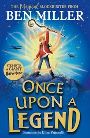 Cover of: Once upon a Legend: A Giant Adventure from the Author of Smash Hit the Day I Fell into a Fairytale