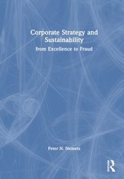 Cover of: Corporate Strategy and Sustainability: From Excellence to Fraud