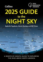 Cover of: 2025 Guide to the Night Sky: A Month-By-month Guide to Exploring the Skies above North America