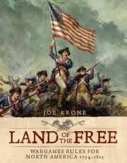 Cover of: Land of the Free: Wargames Rules for North America 1754-1815