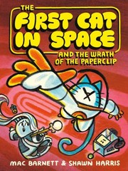 Cover of: First Cat in Space and the Wrath of the Paperclip