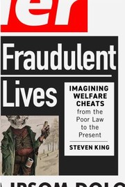 Cover of: Fraudulent Lives: Imagining Welfare Cheats from the Poor Law to the Present