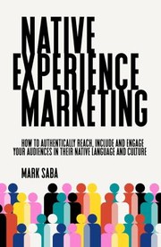 Cover of: Native Experience Marketing by Mark Saba, Mark Saba