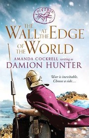 Cover of: Wall at the Edge of the World: An Unputdownable Adventure in the Roman Empire