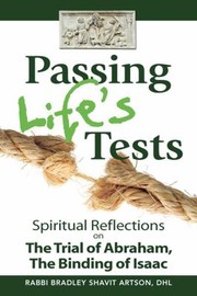 Cover of: Passing Life's Tests: Spiritual Reflections on the Trial of Abraham, the Binding of Isaac