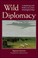 Cover of: Wild Diplomacy