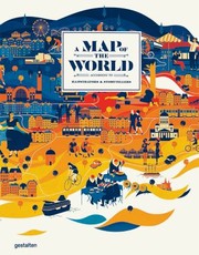 A map of the world by Antonis Antoniou, Robert Klanten, Sven Ehmann, Hendrik Hellige