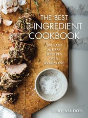 Cover of: Best 3-Ingredient Cookbook: 100 Fast and Easy Recipes for Everyone