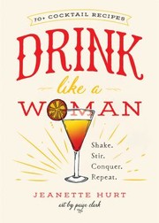 Cover of: Drink Like a Woman: Shake. Stir. Conquer. Repeat