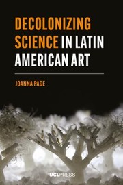 Cover of: Decolonizing Science Latin American Art