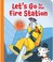 Cover of: Let's Go to the Fire Station