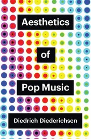 Cover of: Diederichsen, Aesthetics of Pop Music