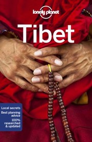 Cover of: Lonely Planet Tibet by Lonely Planet Publications Staff, Megan Eaves, Stephen Lioy, Bradley Mayhew