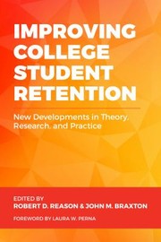 Cover of: Improving College Student Retention by Robert D. Reason, John M. Braxton