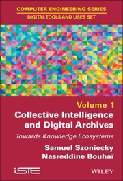 Cover of: Collective Intelligence and Digital Archives: Towards Knowledge Ecosystems