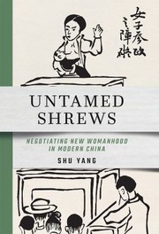 Cover of: Untamed Shrews: Negotiating New Womanhood in Modern China