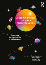 Cover of: Design Driven Guide for Entrepreneurs: Strategies for Starting up in a Multiverse