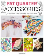 Cover of: Fat Quarter : Accessories: 25 Projects to Make from Short Lenths of Fabric