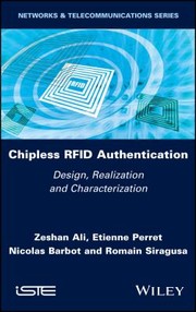 Cover of: Chipless RFID Authentication: Design, Realization and Characterization