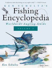 Cover of: Ken Schultz's Fishing Encyclopedia Volume 2: Worldwide Angling Guide