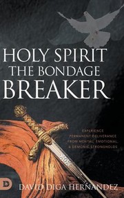 Cover of: Holy Spirit: Experience Permanent Deliverance from Mental, Emotional, and Demonic Strongholds