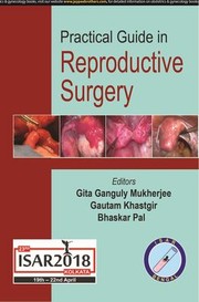 Cover of: Practical Guide in Reproductive Surgery by Gita Ganguly Mukherjee, Gautam Khastgir, Bhaskar Pal, Gita Ganguly Mukherjee, Gautam Khastgir, Bhaskar Pal