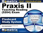 Cover of: Praxis II Teaching Reading  Exam Flashcard Study System : Praxis II Test Practice Questions & Review for the Praxis II: Subject Assessments