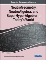 Cover of: NeutroGeometry, NeutroAlgebra, and SuperHyperAlgebra in Today's World