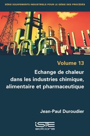 Cover of: Echange de Chaleur Dans les Industries Chimique, Alimentaire et Pharmaceutique