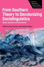 Cover of: From Southern Theory to Decolonizing Sociolinguistics: Voices, Questions and Alternatives