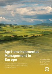 Cover of: Agri-Environmental Management in Europe: Sustainable Challenges and Solutions - from Policy Interventions to Practical Farm Management