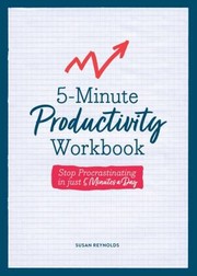 Cover of: 5-Minute Productivity Workbook: Stop Procrastinating in Just 5 Minutes a Day