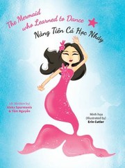 Cover of: Mermaid Who Learned to Dance - Nàng Tiên Cá H&#7885;c Nh&#7843;y