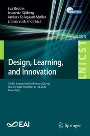 Cover of: Design, Learning, and Innovation: 7th EAI International Conference, DLI 2022, Faro, Portugal, November 21-22, 2022, Proceedings