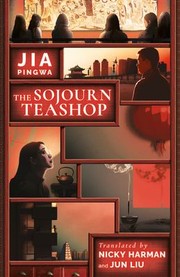 Cover of: Sojourn Teashop by Pingwa Jia, Nicky Harman, Jun Liu