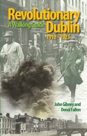 Cover of: Revolutionary Dublin, 1912-1923: A Walking Guide